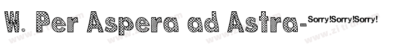 W. Per Aspera ad Astra字体转换